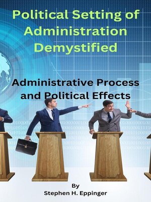 cover image of Political Setting of Administration Demystified